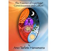 The Essence of GaiaYoga Consciousness and Culture