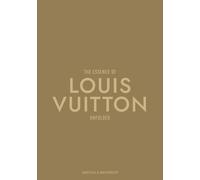 The Essence Of Louis Vuitton /anglais: Unfolded