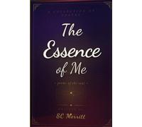 The Essence of Me: Poems of the Soul