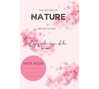 THE ESSENCE OF NATURE 120-page notebook - Inspired by the beauty of nature