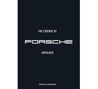 The Essence of Porsche 911 /anglais: Unfolded