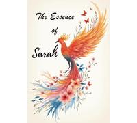 The Essence of Sarah: A Personalized Poetry Gift Book of Inspiration, Courage, and Love for Women