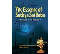 The Essence of Sathya Sai Ba ba: The Shock of The Reasons II