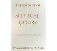 The Essence of Spiritual Luxury: Where Divinity Meets Elegance