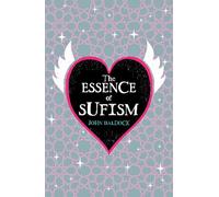The Essence of Sufism (Mystic Wisdom)