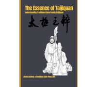 The Essence of Taijiquan: Understanding Traditional Chen Family Taijiquan