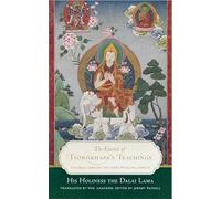 The Essence of Tsongkhapa's Teachings: The Dalai Lama on the Three Principal Aspects of the Path