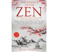 The Essence of Zen: How Meditation Can Reveal Your Inner Peace and Conquer Anxiety