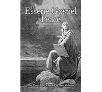 The Essene Gospel of Peace: The Complete 4 Books in One Volume