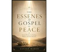 The Essenes Gospel of Peace: Ancient Wisdom for Healing, Balance, and Inner Renewal