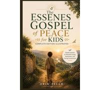 The Essenes Gospel of Peace for Kids: Simple Lessons on Peaceful Living, Awareness, and Caring Connections