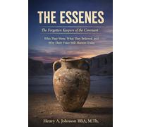 THE ESSENES: The Forgotten Keepers of the Covenant (The Scrolls of Light Collection)