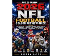 The Essential 2026 NFL Football Season Preview Guide: Featuring Top 100 Players, Team Power Rankings, Roster Analysis, Rookie Impact, Breakout Stars, ... Team Guides, Fantasy Football, and More)