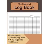 The Essential All-Purpose Log Book: Great for Notes, Records, and Daily Tracking | 150 pages | 8 X 10 | Ideal for Personal or Professional Use