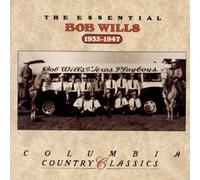 The Essential Bob Wills: 1935-1947 by Bob Wills & His Texas Playboys [Music CD]