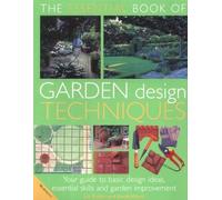 The Essential Book of Garden Design Techniques