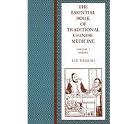 The Essential Book of Traditional Chinese Medicine: Clinical Practice