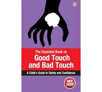 The Essential Book on Good Touch and Bad Touch: A Child's Guide to Safety and Confidence