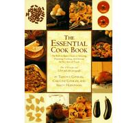 The Essential Cook Book: The Back-to-Basics Guide to Selecting, Preparing, Cooking, and Serving the Very Best of Food