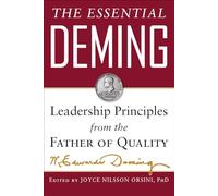 The Essential Deming: Leadership Principles from the Father of Quality (BUSINESS BOOKS)