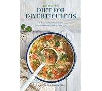 The Essential Diet for Diverticulitis: A 3-Stage Nutrition Guide to Manage and Prevent Flare-Ups