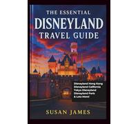 The Essential Disneyland Travel Guide