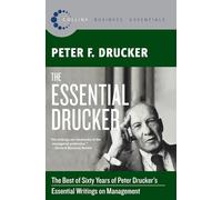 The Essential Drucker: The Best of Sixty Years of Peter Drucker’s Essential Writings on Management (Collins Business Essentials)
