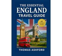 The Essential England Travel Guide