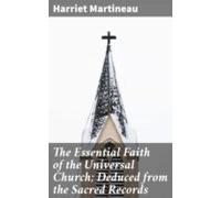 The Essential Faith Of The Universal Church; Deduced From The Sacred R