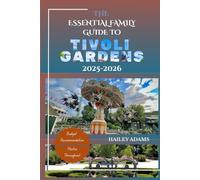 THE ESSENTIAL FAMILY GUIDE TO TIVOLI GARDENS 2025-2026: Insider Tips, Attractions, Seasonal Events, and Cultural Experiences (Magical Vacation Towns of Europe)