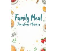 The Essential Family Meal Planner for Home Chefs