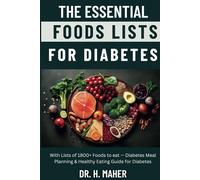 The Essential Foods Lists for Diabetes: With Lists of 1800+ Foods to eat - Diabetes Meal Planning & Healthy Eating Guide for Diabetes
