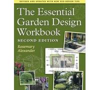 The Essential Garden Design Workbook: Revised and Updated With New Eco-design Tips
