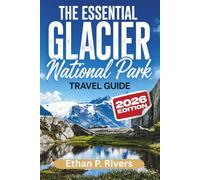 The Essential Glacier National Park 2026: Must-See Attractions, Scenic Hikes, Hidden Lakes, Wildlife Viewing, and Expert Tips