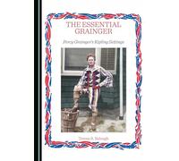 The Essential Grainger: Percy Grainger's Kipling Settings