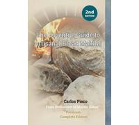 The Essential Guide to Artisanal Bread Making: From Enthusiast to Master Baker - Complete Edition featuring AI Assistant & Online Calculator