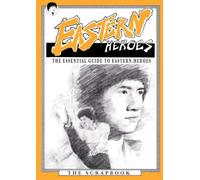 The Essential Guide to Eastern Heroes Magazine, DVD & video: 1 (Collectors Edition)
