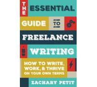 The Essential Guide To Freelance Writing (ebook)