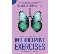 The Essential Guide to Interoceptive Exercises for Laughter Yoga: Enhance Awareness and Deepen Your Practice with Guided Techniques for Emotional ... Connection (Laugh for Life Exercise Series)