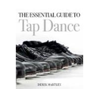 The Essential Guide To Tap Dance (ebook)