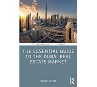 Guía esencial del mercado inmobiliario de Dubái (Serie de Mercados Inmobiliarios Routledge)