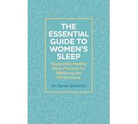 The Essential Guide to Women’s Sleep: Supporting Healthy Sleep Practices for Wellbeing and Performance