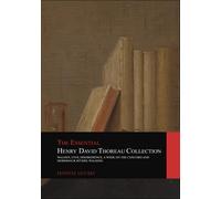The Essential Henry David Thoreau Collection: 4 Books in 1 | Walden | Civil Disobedience | A Week on the Concord and Merrimack Rivers | Walking