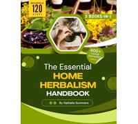 The Essential Home Herbalism Handbook