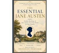 THE ESSENTIAL JANE AUSTEN: Faithful Retellings of Jane Austen’s Six Great Novels for Busy Readers
