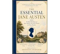 THE ESSENTIAL JANE AUSTEN: Faithful Retellings of Jane Austen’s Six Great Novels for Busy Readers