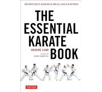 The Essential Karate Book: For White Belts, Black Belts and All Levels In Between [Online Companion Video Included]