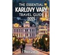 The Essential Karlovy Vary Travel Guide 2025
