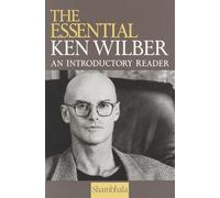 The Essential Ken Wilber