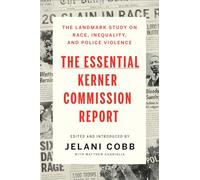 The Essential Kerner Commission Report
